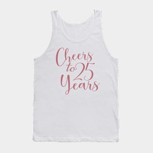 Cheers To 25 Years - 25th Birthday - Anniversary Tank Top